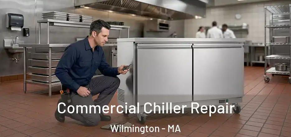 Commercial Chiller Repair Wilmington - MA