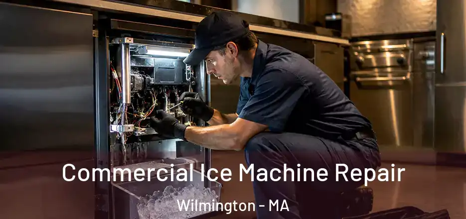 Commercial Ice Machine Repair Wilmington - MA