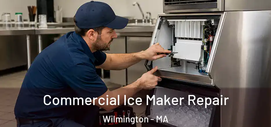 Commercial Ice Maker Repair Wilmington - MA