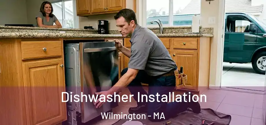  Dishwasher Installation Wilmington - MA