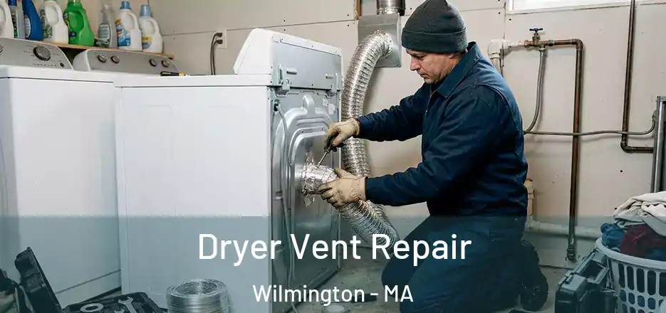 Dryer Vent Repair Wilmington - MA