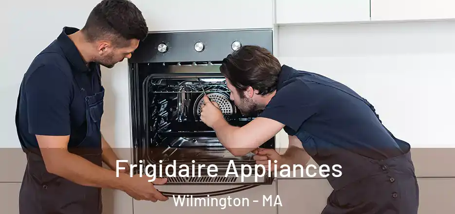  Frigidaire Appliances Wilmington - MA