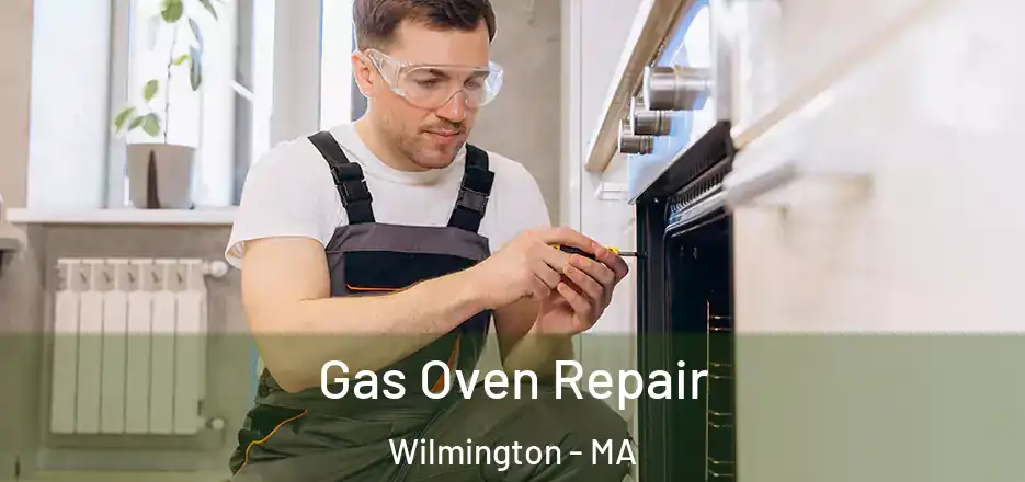 Gas Oven Repair Wilmington - MA