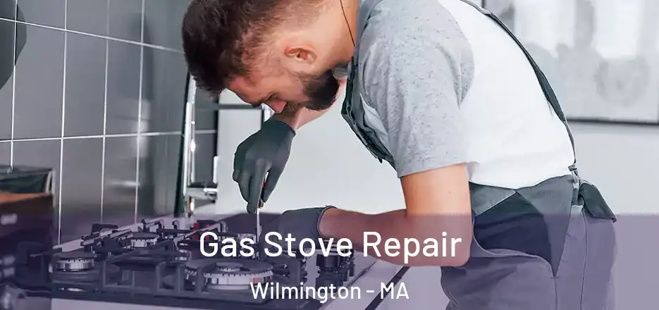 Gas Stove Repair Wilmington - MA