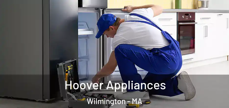 Hoover Appliances Wilmington - MA