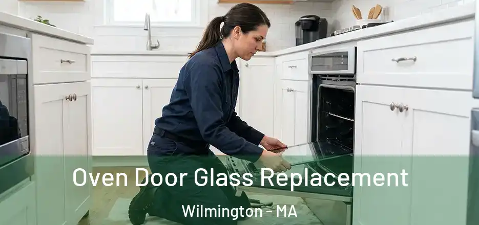 Oven Door Glass Replacement Wilmington - MA