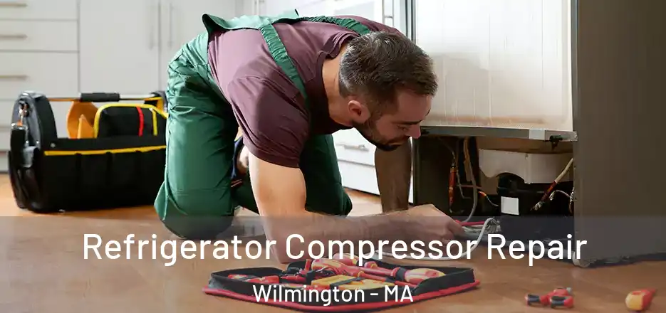 Refrigerator Compressor Repair Wilmington - MA