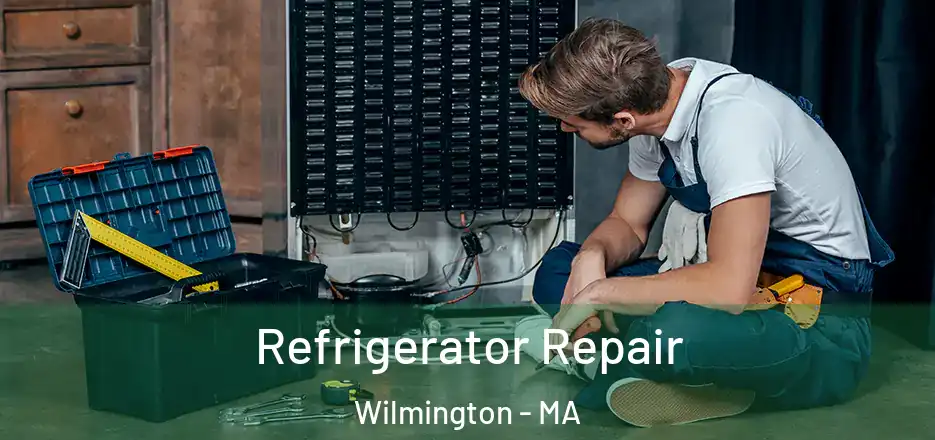 Refrigerator Repair Wilmington - MA