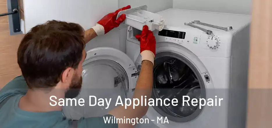 Same Day Appliance Repair Wilmington - MA