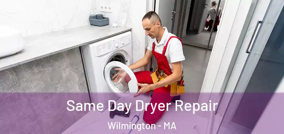 Same Day Dryer Repair Wilmington - MA