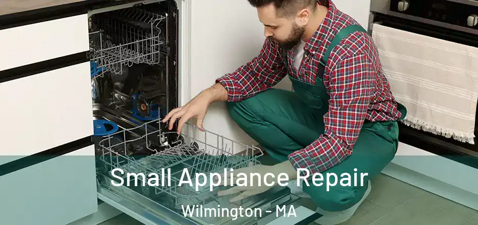 Small Appliance Repair Wilmington - MA