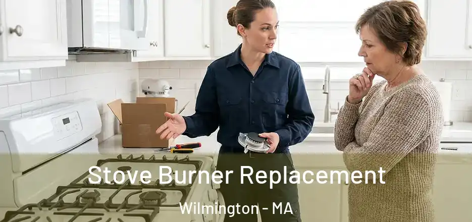 Stove Burner Replacement Wilmington - MA