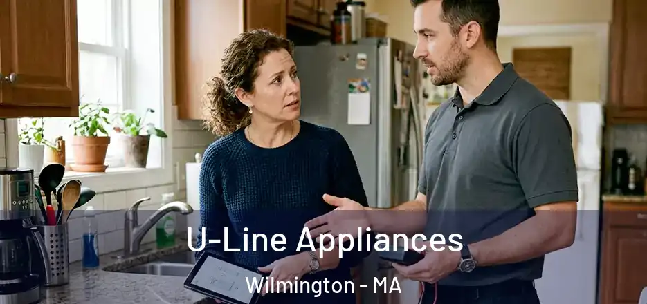 U-Line Appliances Wilmington - MA