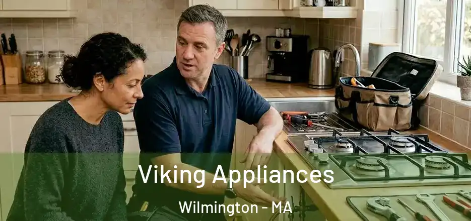 Viking Appliances Wilmington - MA