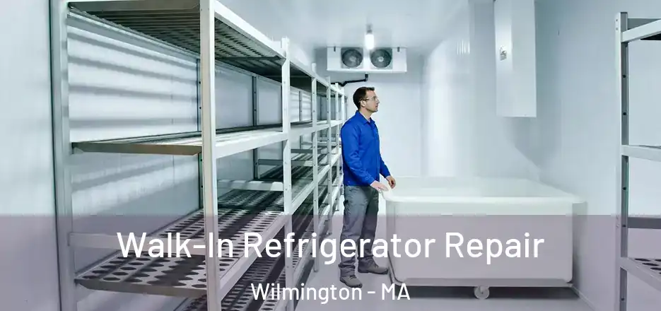 Walk-In Refrigerator Repair Wilmington - MA