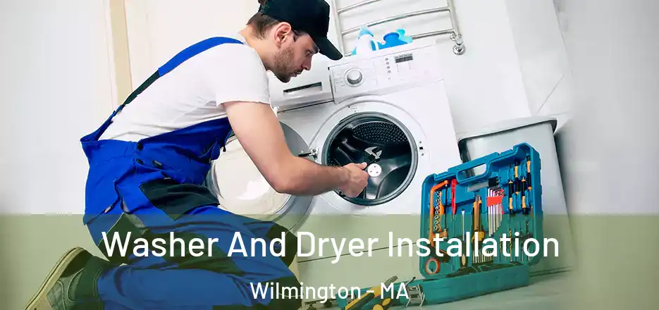Washer And Dryer Installation Wilmington - MA